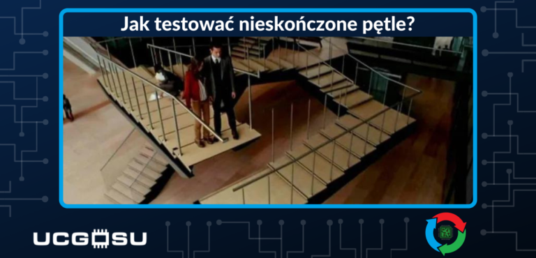 Jak testować nieskończone pętle?