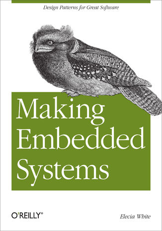 Okładka książki/ebooka Making Embedded Systems. Design Patterns for Great Software