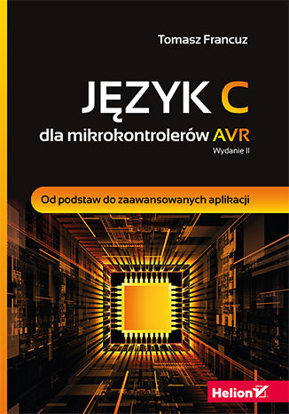 Okładka książki/ebooka Język C dla mikrokontrolerów AVR. Od podstaw do zaawansowanych aplikacji. Wydanie II
